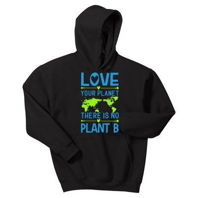 Love Your Planet There Is No Planet B Kids Hoodie