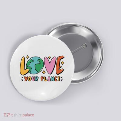 Love Your Planet Earth Day Button