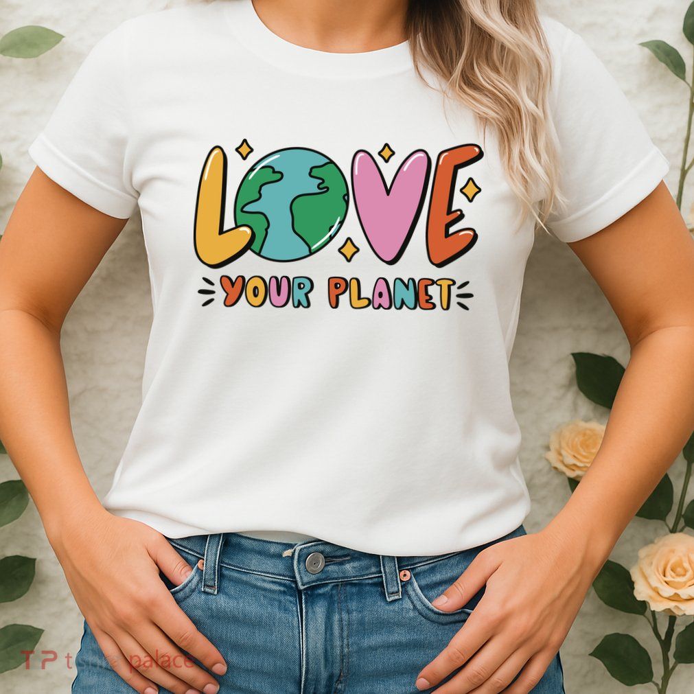 Love Your Planet Earth Day Women's T-Shirt