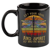 Let Your Soul And Spirit Fly Into The Mystic Dragonfly 11oz C Handle Ceramic Mug
