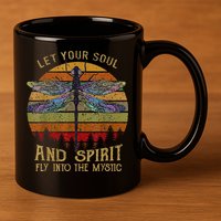 Let Your Soul And Spirit Fly Into The Mystic Dragonfly 11oz C Handle Ceramic Mug