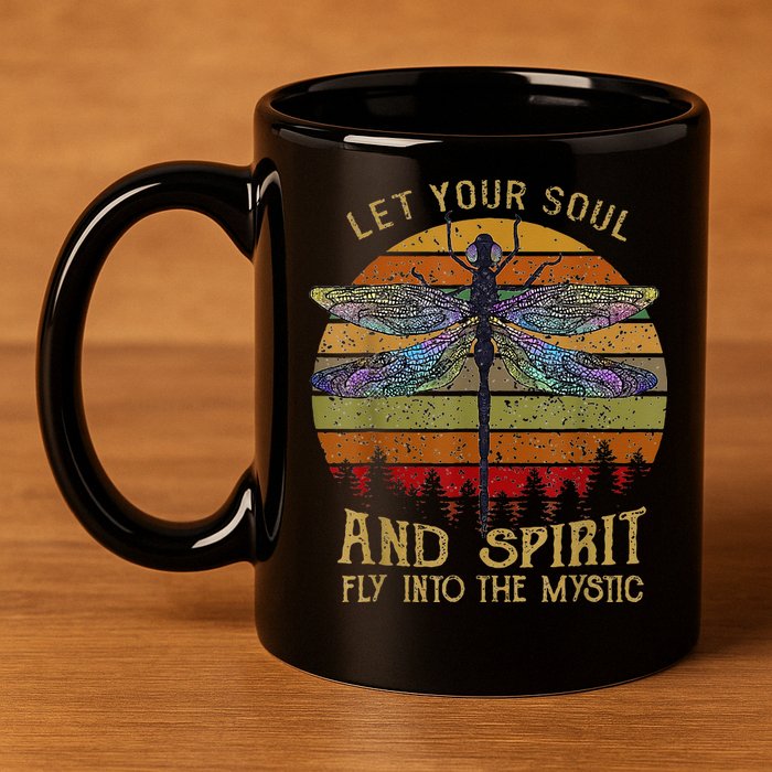 Let Your Soul And Spirit Fly Into The Mystic Dragonfly 11oz C Handle Ceramic Mug