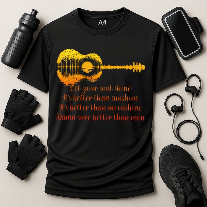 Let Your Soul Shine Its Better Than Sunshine Quote Cooling Performance Crew T-Shirt