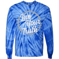 Live Your Truth Inspirational Uplifting Quote For Equality Great Gift Tie-Dye Long Sleeve Shirt