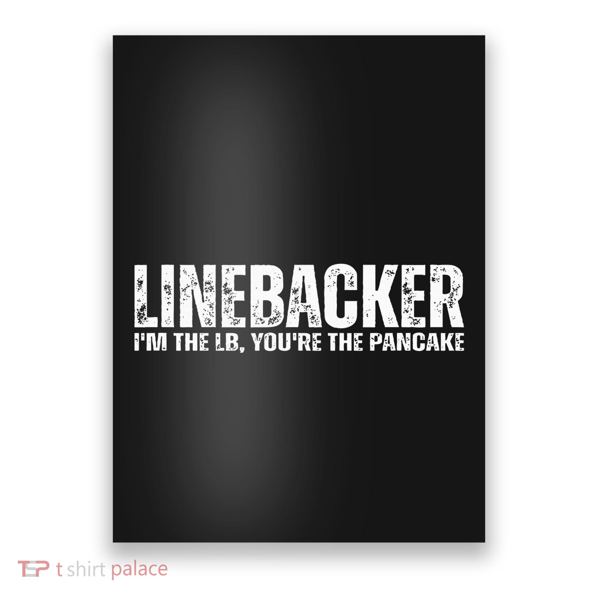 Linebacker YouRe The Pancake Funny Football Athlete Quote Poster
