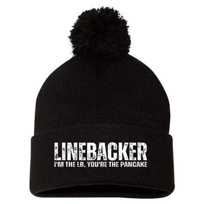 Linebacker YouRe The Pancake Funny Football Athlete Quote Pom Pom 12in Knit Beanie