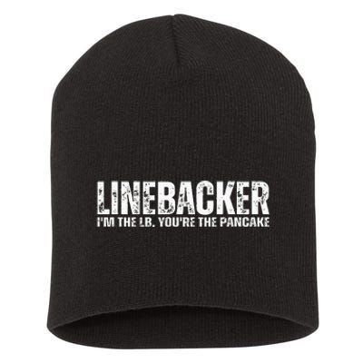 Linebacker YouRe The Pancake Funny Football Athlete Quote Short Acrylic Beanie