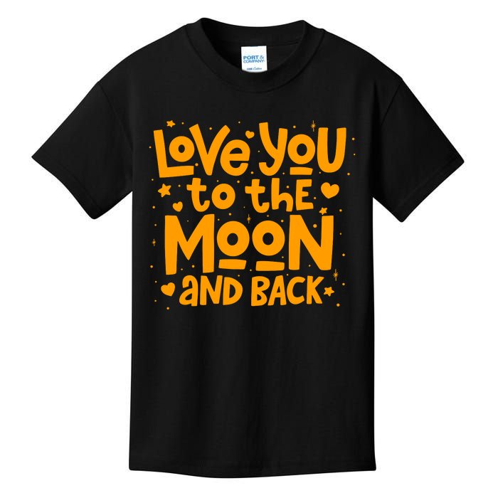 Love You To The Moon And Back Kids T-Shirt