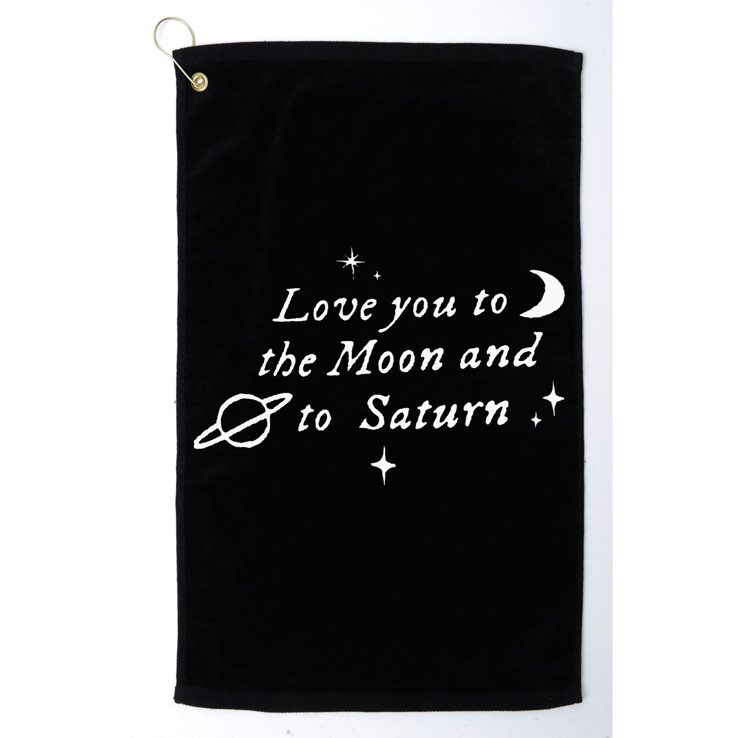 Love You To The Moon & Saturn Golf Towel