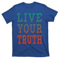 Live Your Truth Progress Pride Flag Colors Gift T-Shirt