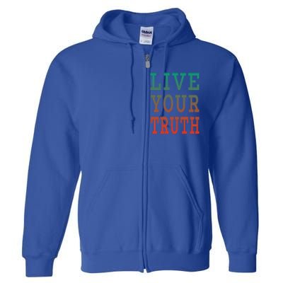 Live Your Truth Progress Pride Flag Colors Gift Full Zip Hoodie