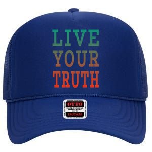 Live Your Truth Progress Pride Flag Colors Gift High Crown Mesh Back Trucker Hat