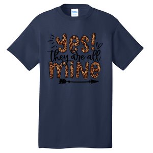 Leopard Yes They Are All Mine Trendy Mom Mother's Day Tall T-Shirt