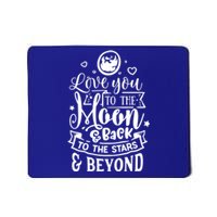 Love You To The Moon And Back Valentines Day Cool Gift Mousepad