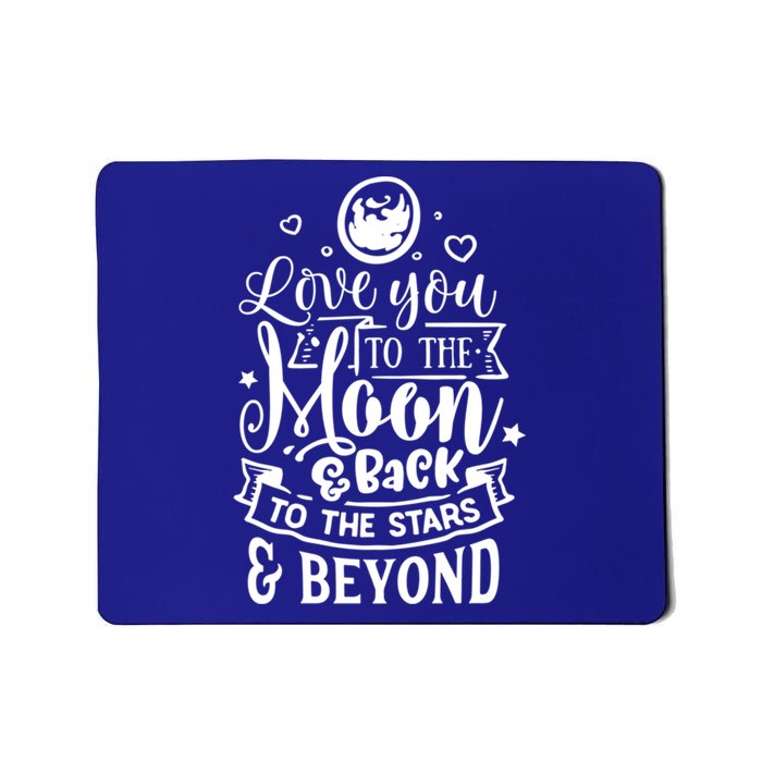 Love You To The Moon And Back Valentines Day Cool Gift Mousepad