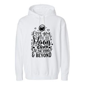 Love You To The Moon And Back Valentines Day Cool Gift Garment-Dyed Fleece Hoodie