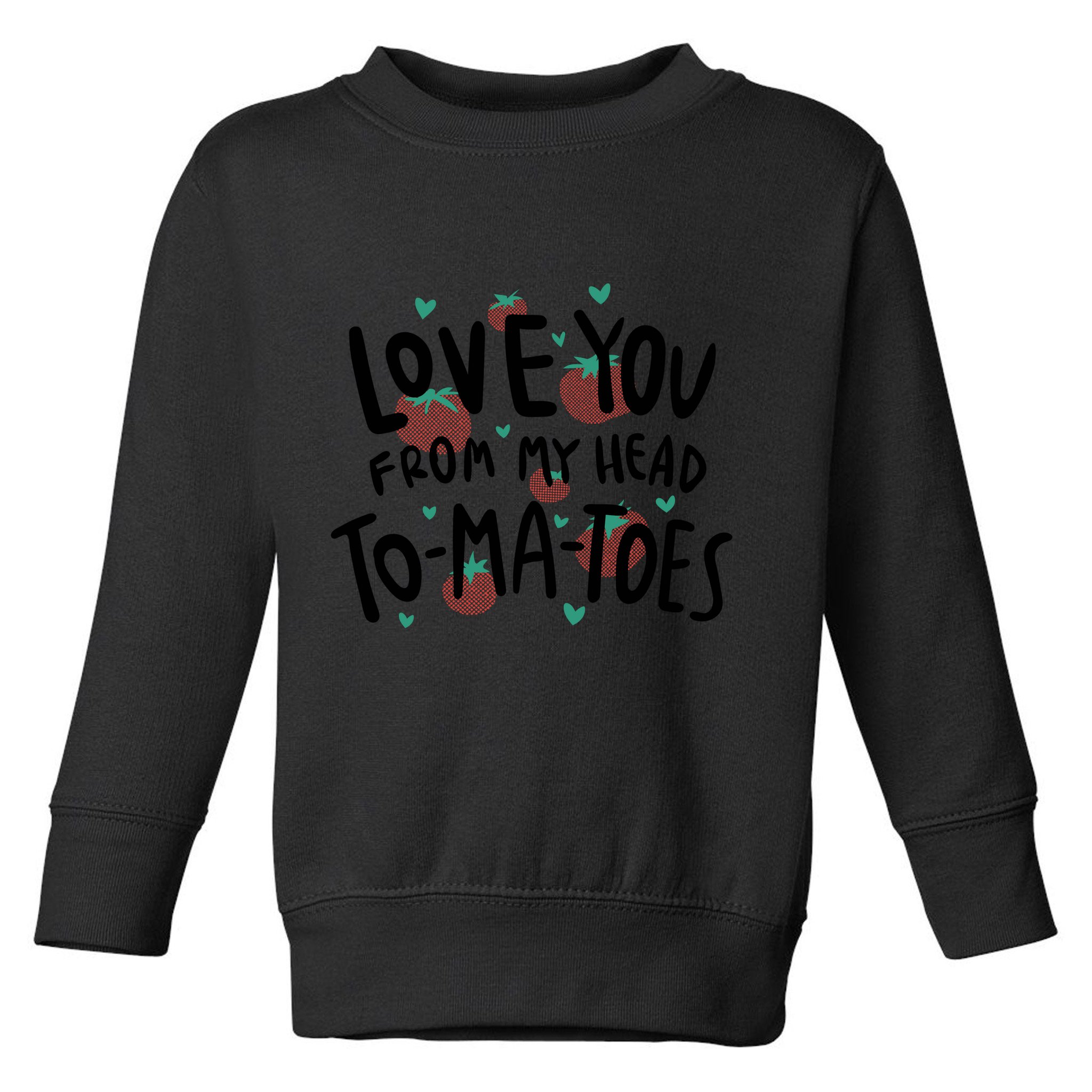Love You Tomatoes Funny Toddler Sweatshirt