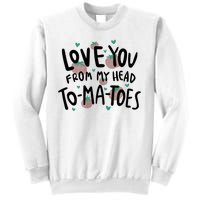 Love You Tomatoes Funny Sweatshirt