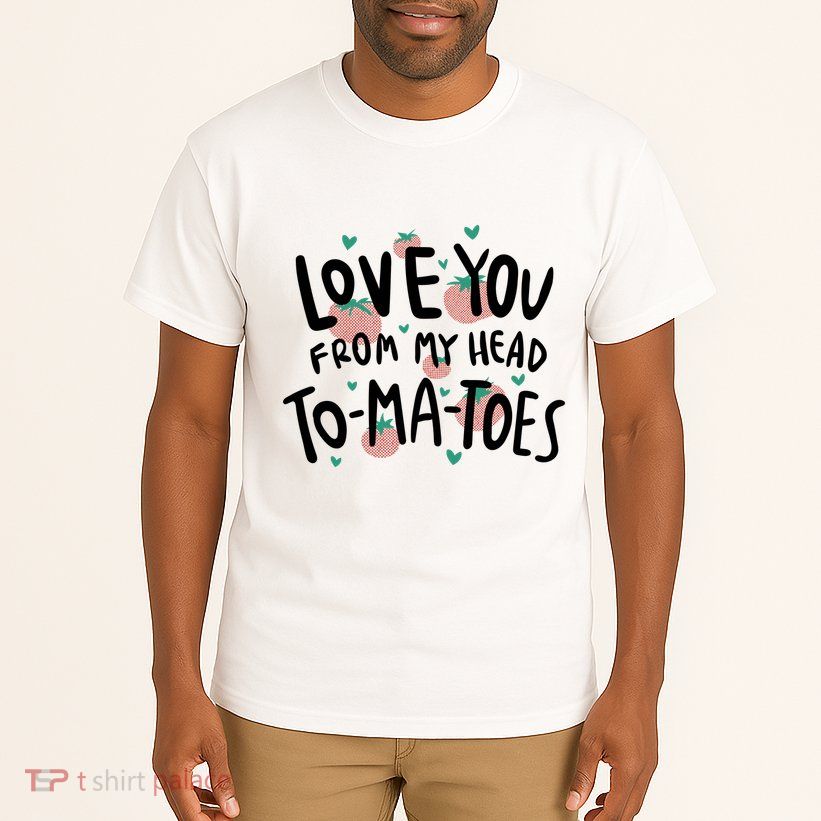 Love You Tomatoes Funny Tall T-Shirt