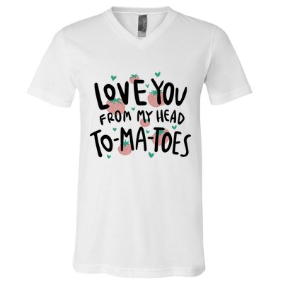 Love You Tomatoes Funny V-Neck T-Shirt