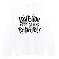 Love You Tomatoes Funny Premium Crewneck Sweatshirt