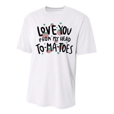 Love You Tomatoes Funny Performance Sprint T-Shirt