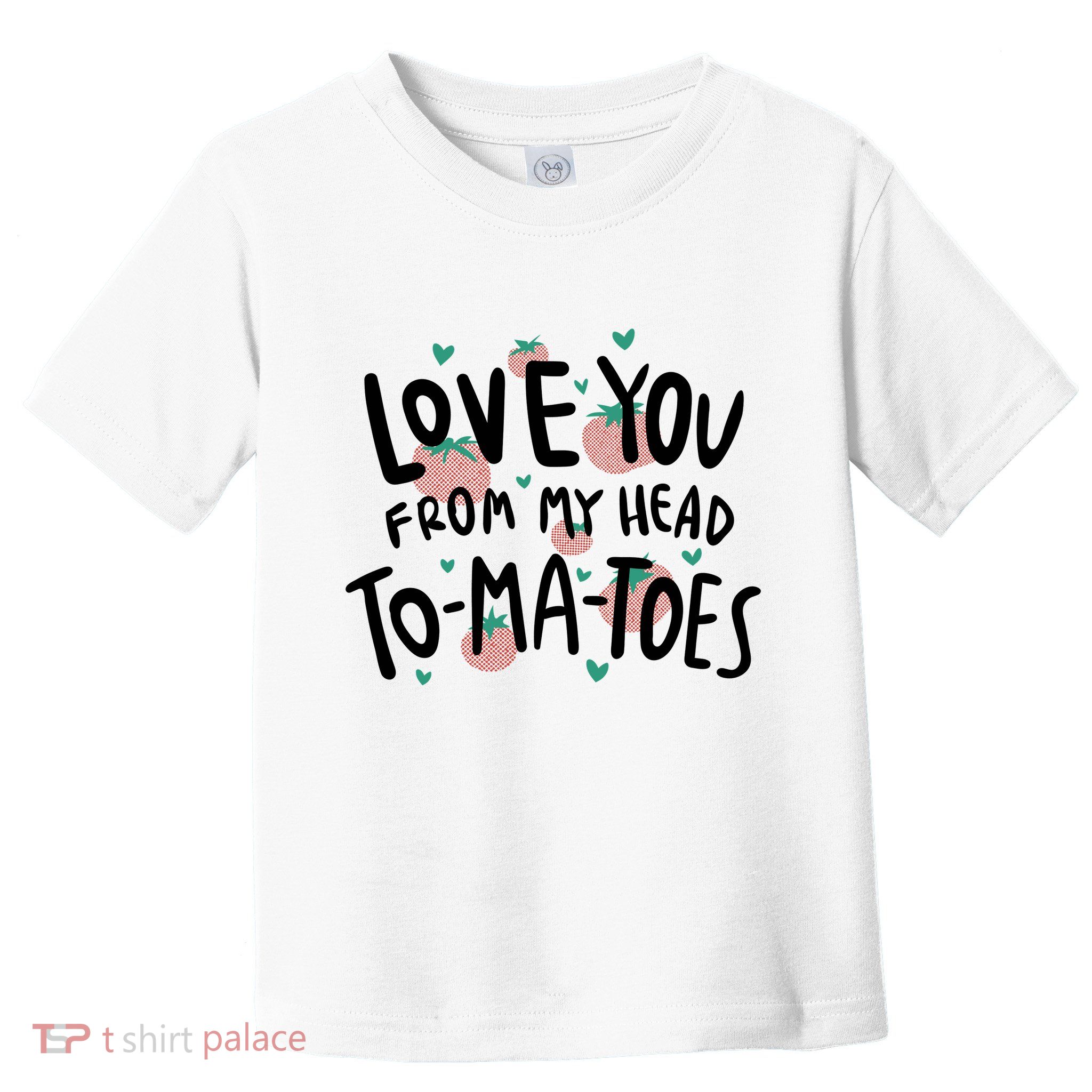 Love You Tomatoes Funny Toddler T-Shirt