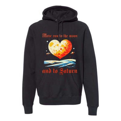 Love You To The Moon And To Saturn Vintage Premium Hoodie