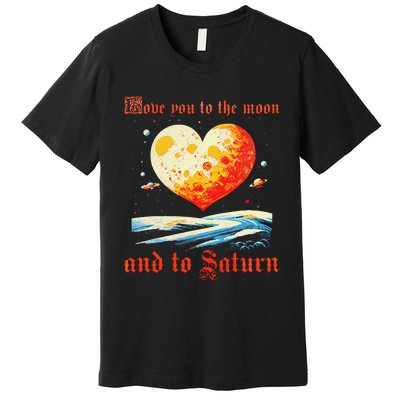 Love You To The Moon And To Saturn Vintage Premium T-Shirt