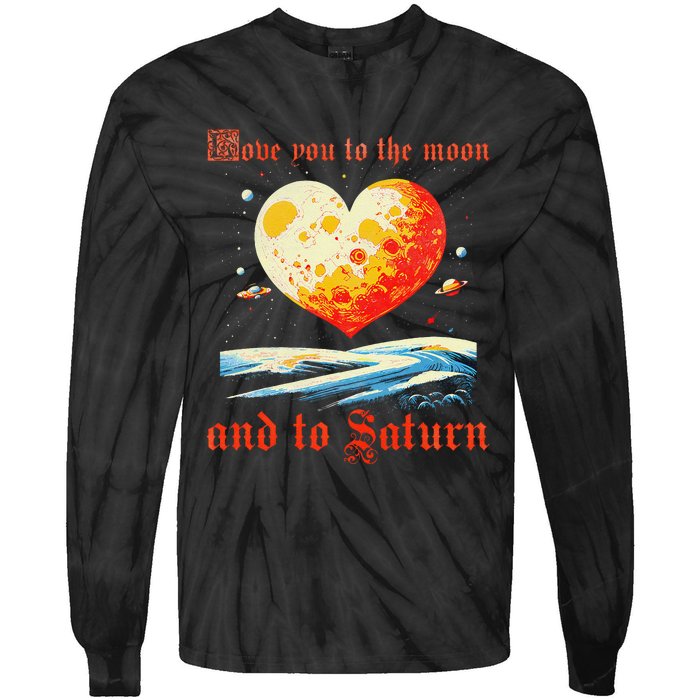 Love You To The Moon And To Saturn Vintage Tie-Dye Long Sleeve Shirt