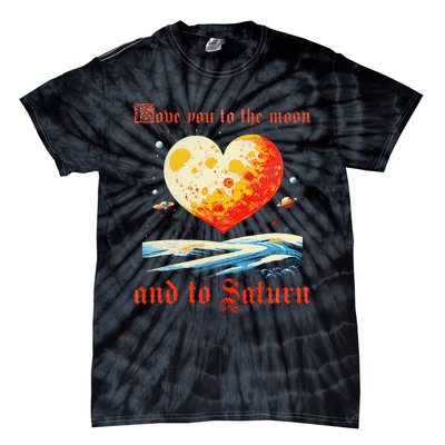 Love You To The Moon And To Saturn Vintage Tie-Dye T-Shirt