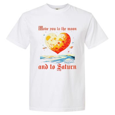 Love You To The Moon And To Saturn Vintage Garment-Dyed Heavyweight T-Shirt