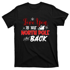 Love You To The North Pole And Back T-Shirt