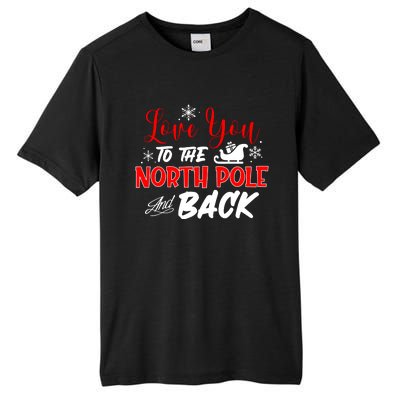 Love You To The North Pole And Back Tall Fusion ChromaSoft Performance T-Shirt