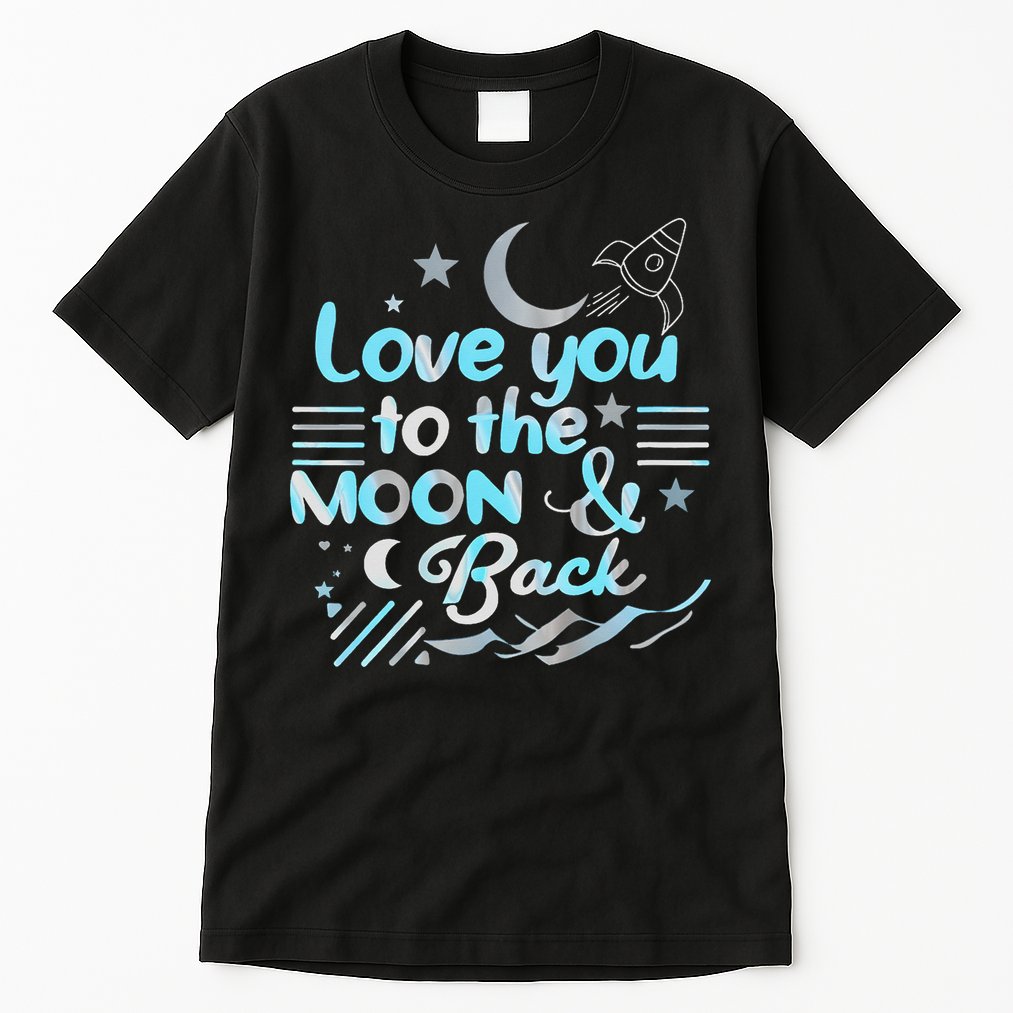 Love You To The Moon  Back Space Rocket Stars Design Gift Tall T-Shirt
