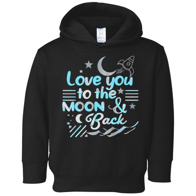 Love You To The Moon  Back Space Rocket Stars Design Gift Toddler Hoodie