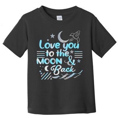Love You To The Moon  Back Space Rocket Stars Design Gift Toddler T-Shirt