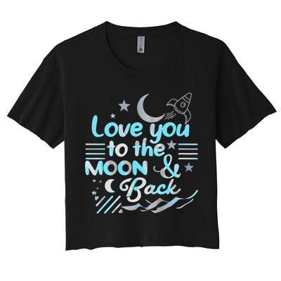 Love You To The Moon  Back Space Rocket Stars Design Gift Women's Crop Top Tee