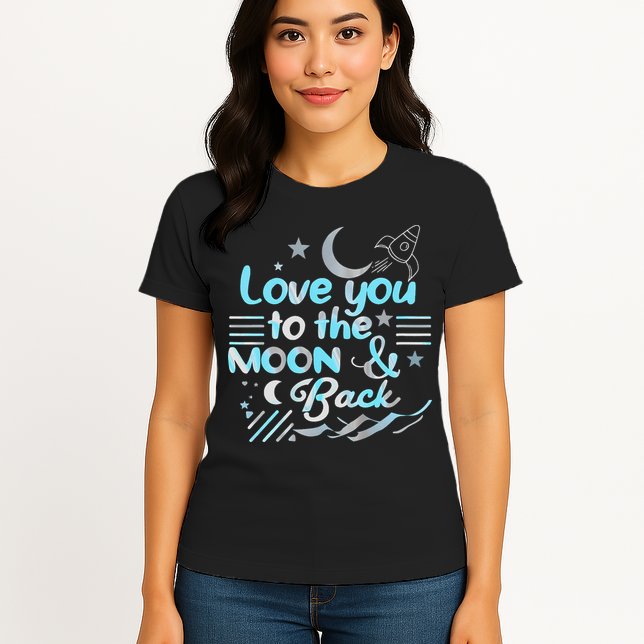 Love You To The Moon  Back Space Rocket Stars Design Gift Womens T-Shirt