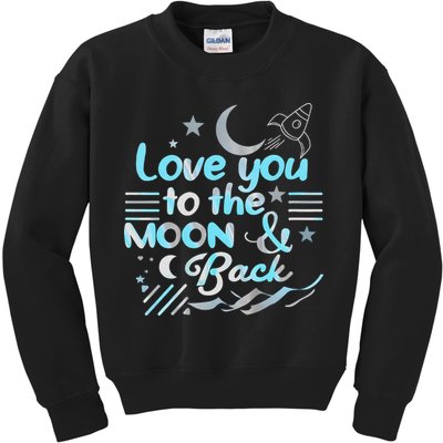 Love You To The Moon  Back Space Rocket Stars Design Gift Kids Sweatshirt