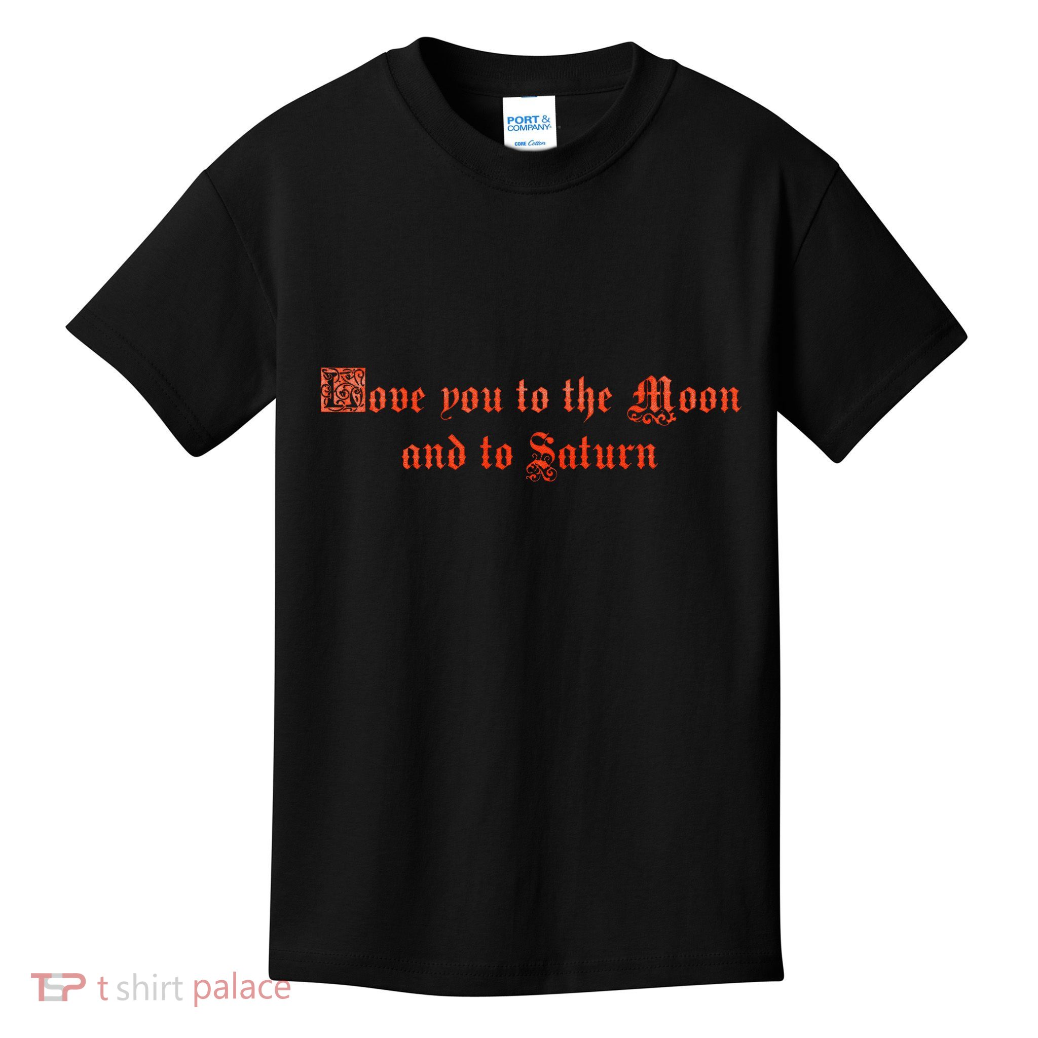 Love You To The Moon And To Saturn Kids T-Shirt