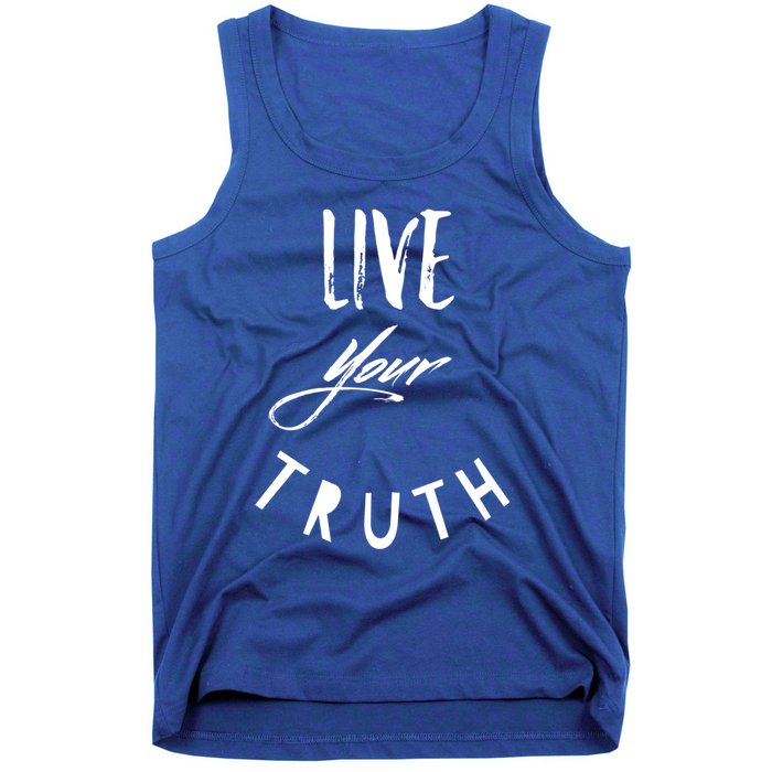 Live Your Truth Motivational Honest Gift Tank Top