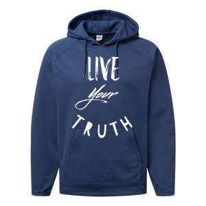 Live Your Truth Motivational Honest Gift Performance Fleece Hoodie