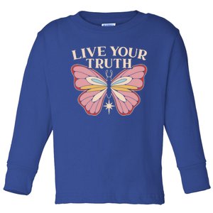 Live Your Truth Butterfly Lover Hippie Festival Gift Toddler Long Sleeve Shirt