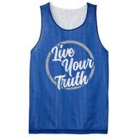 Live Your Truth Inspirational Uplifting Quote For Equality Meaningful Gift Mesh Reversible Basketball Jersey Tank