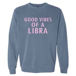 Libra Zodiac Sign Embrace Your Astrological Identity Gift Garment-Dyed Sweatshirt