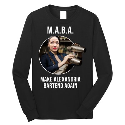 M.A.B.A. Alexandria Ocasio-Cortez Bartend Again Long Sleeve Shirt