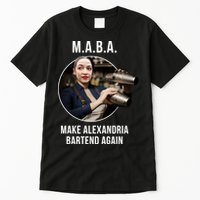 M.A.B.A. Alexandria Ocasio-Cortez Bartend Again Tall T-Shirt
