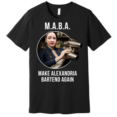 M.A.B.A. Alexandria Ocasio-Cortez Bartend Again Premium T-Shirt