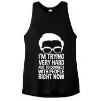 'm Trying Very Hard Not To Connect With People Right Now Ladies PosiCharge Tri-Blend Wicking Tank